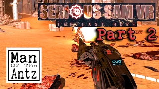 More blood, more explosions, more aliens, more face shooting | Serious Sam VR The Last Hope - Part 2