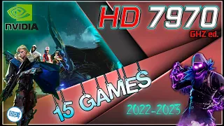 AMD HD 7970 GHZ in 15 GAMES!     ( in 2022-2023)