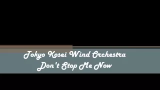 Don't Stop Me Now - Tokyo Kosei Wind Orchestra
