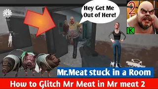 How to Glitch Mr Meat in Mr.Meat 2 || mr meat 2 ||Mr meat 2 First Glitch|| by AS ActionMode