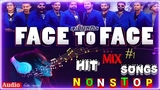 Hit Mix Songs Nonstop #1|| FACE 2 FACE || Sha Fm Sindu Kamare || අහන්න පුලුවන් ලස්සන නොන්ස්ටොප් එකක්