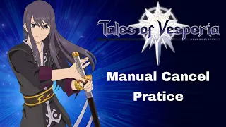 Tales Of Vesperia - Basic Early Game Combos To Pratice Manual Cancel