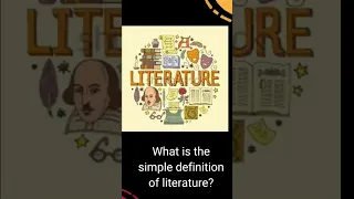 WHAT IS THE SIMPLE DEFINITION OF LITERATURE