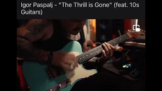 Igor Paspalj - The Thrill is Gone