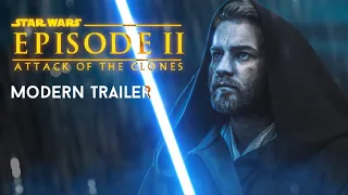 Star Wars: Attack of The Clones - MODERN TRAILER (4K) 2022