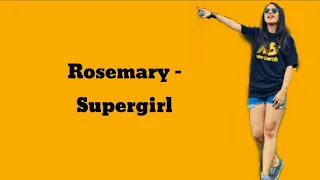 Rosemary feat Gania - Supergirl (Lyrics)