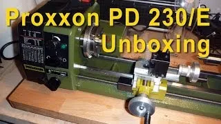 Proxxon PD 230/E Tischdrehmaschine Mini Lathe auspacken unboxing Drehbank