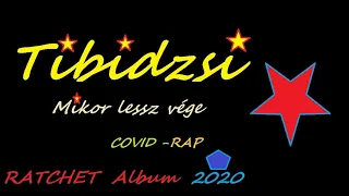 Tibidzsi-Mikor lessz már vége 2020 (COVID RAP)