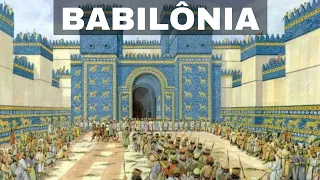 BABILÔNIA - Grandes Civilizações da História