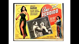 Amor Perdido - Amalia Aguilar, Victor Junco (1951)