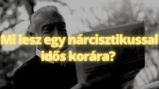 Mi lesz egy nárcisztikussal idős korára?