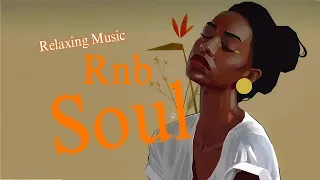 Soul Music ♫ Relaxing music for along day ♫ Chill rnb/soul playlist