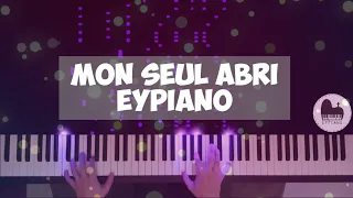 Mon seul abri (Piano cover by EYPiano)