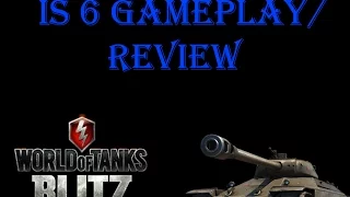 World Of Tanks Blitz-IS 6 Gameplay/Review