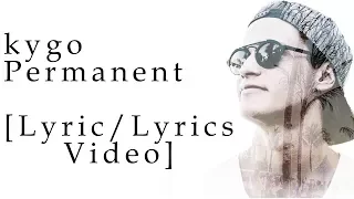 Kygo Permanent (ft. Jhart) [Lyric/Lyrics video]