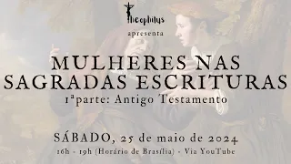 MULHERES NAS SAGRADAS ESCRITURAS - 1ª parte: Antigo Testamento