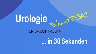 Urologie in 30 Sekunden: Was ist PSA? | Urologe Göttingen