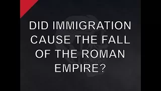 Immigration & the Fall of Rome