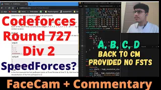 Codeforces Round 727 Div2 || A, B, C, D || Facecam + Commentary