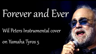 Forever and Ever (Wil Peters Instrumental cover on Yamaha Tyros 5)