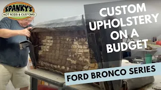 Tearing Down a Bronco Bench Seat and Building a Custom Upholstery Seat on a Budget