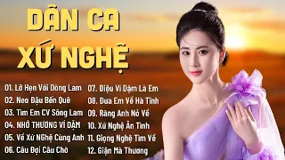 Lỡ Hẹn Với Dòng Lam - Neo Đậu Bến Quê - Tìm Em Câu Ví Sông Lam🌾🌾Dân Ca Xứ Nghệ Đắm Say Một Đời