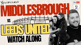 MIDDLESBROUGH vs LEEDS UNITED | WATCHALONG | LIVE with INRICTUS