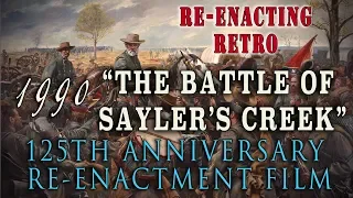 Civil War 125th "The Battle of Sayler's Creek" - Re-enacting Retro 1990