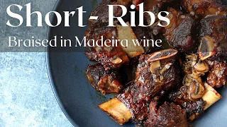 My Madeira Braised Short Ribs (stop using red wine, try this)