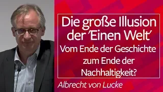 Die große Illusion der 'Einen Welt' - Albrecht von Lucke, 23.10.2019