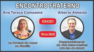 Encontro Fraterno: Ana Tereza Camasmie e Alberto Almeida