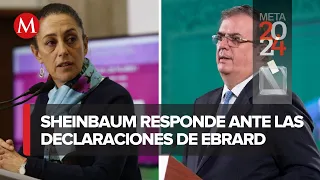 Claudia Sheinbaum responde a declaraciones de Marcelo Ebrard