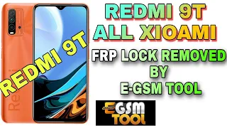 REDMI 9T FRP REMOVE BY E-GSM TOOL, ALL XIAOMI QUALCOMM FRP REMOVE BY E-GSM TOOL