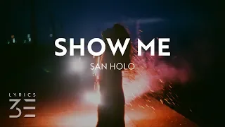 San Holo - show me (lyrics)