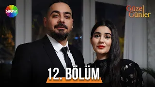 Güzel Günler 12. Bölüm  @guzelgunlerdizi