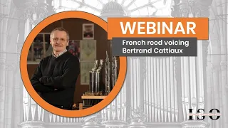 ISO Webinar - French Reed Voicing by Bertrand Cattiaux