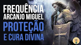 Frequência do Arcanjo Miguel - PROTEÇÃO E CURA DIVINA - Bençãos sem limites!