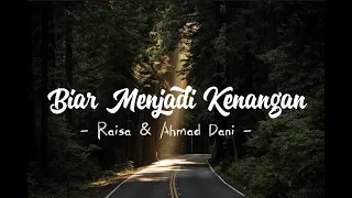 Biar Menjadi Kenangan - Raisa, Ahmad Dhani (Lirik)