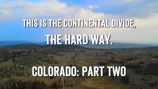 The Hard Way: Colorado Part Two