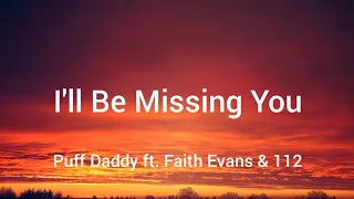 Puff Daddy ft. Faith Evans & 112 - I'll Be Missing You (Lyrics)