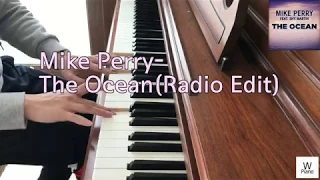 Mike Perry-The Ocean(Radio Edit) (Piano cover)