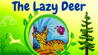 The Lazy Deer | English Stories For Kids | Educational & Fun Story #storyforkids Akshay Play Home