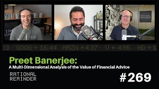 Preet Banerjee: A Multi-Dimensional Analysis of the Value of Financial Advice | RR 269