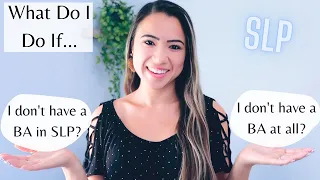 Do I Need A Bachelor's For SLP | Speech Language Pathology | What Do I Need To Be A SLP? | Emilyy