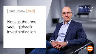 Noususuhdanne vaatii globaalin investointiaallon | Hyödyn matkassa