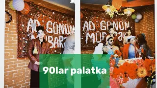 90lar Palatka Toyu Konsepti Doğum Günü / Necə Hazırlaşdım