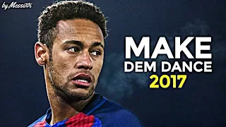 Neymar JR 2017 ▶ Make Dem Dance ◀ MAGIC Skills & Goals 2016/2017 ¦ HD