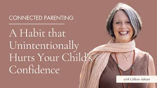 One Habit that Unintentionally Hurts Your Child’s Self-Confidence #raisingconfidentkids #parenting