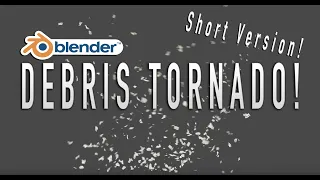 Create a Blender Debris Tornado in 3 Minutes: Quick Tutorial