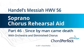 Handel's Messiah Part 46 - Since by man came death - Soprano Chorus Rehearsal Aid